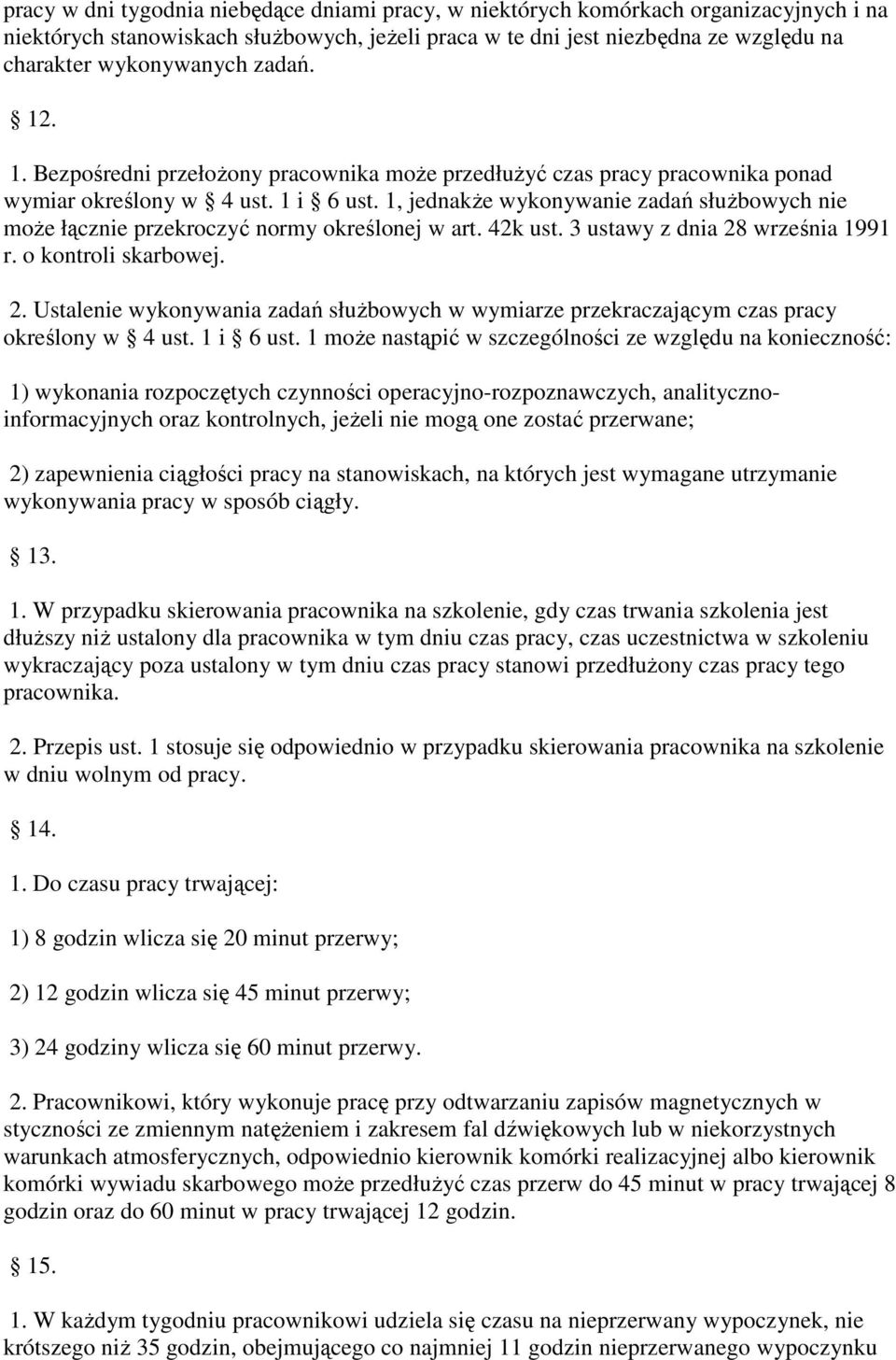 1, jednakŝe wykonywanie zadań słuŝbowych nie moŝe łącznie przekroczyć normy określonej w art. 42k ust. 3 ustawy z dnia 28