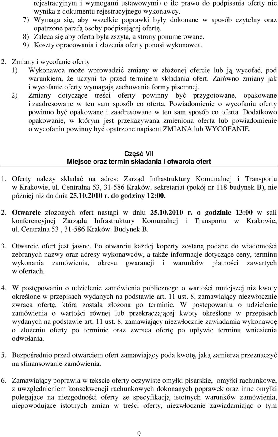 9) Koszty opracowania i złoŝenia oferty ponosi wykonawca. 2.