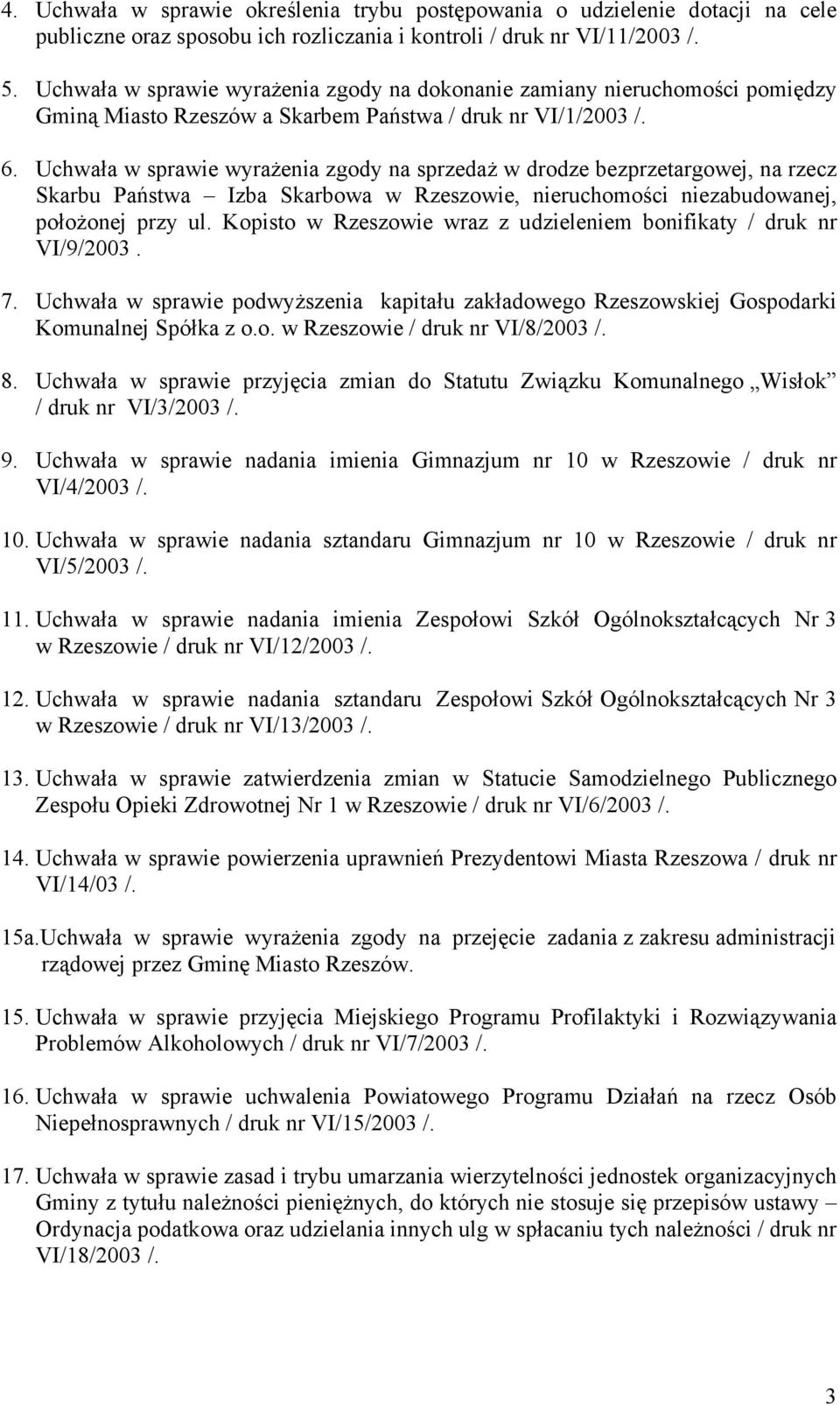 Uchwała w sprawie wyrażenia zgody na sprzedaż w drodze bezprzetargowej, na rzecz Skarbu Państwa Izba Skarbowa w Rzeszowie, nieruchomości niezabudowanej, położonej przy ul.