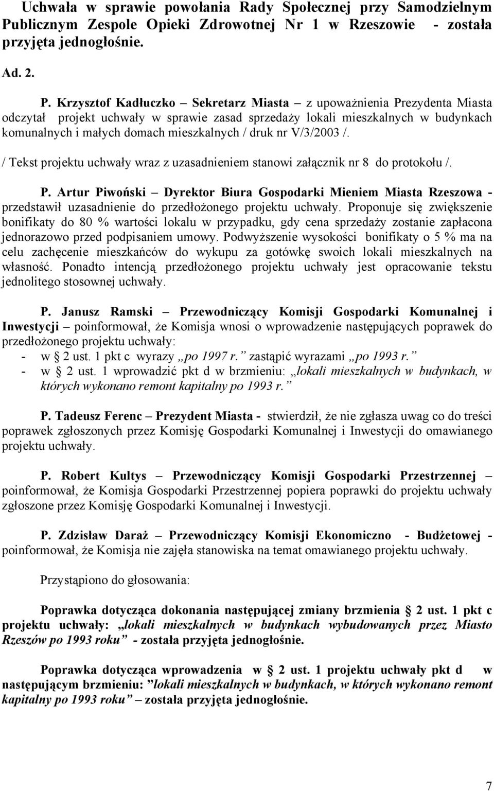 Krzysztof Kadłuczko Sekretarz Miasta z upoważnienia Prezydenta Miasta odczytał projekt uchwały w sprawie zasad sprzedaży lokali mieszkalnych w budynkach komunalnych i małych domach mieszkalnych /