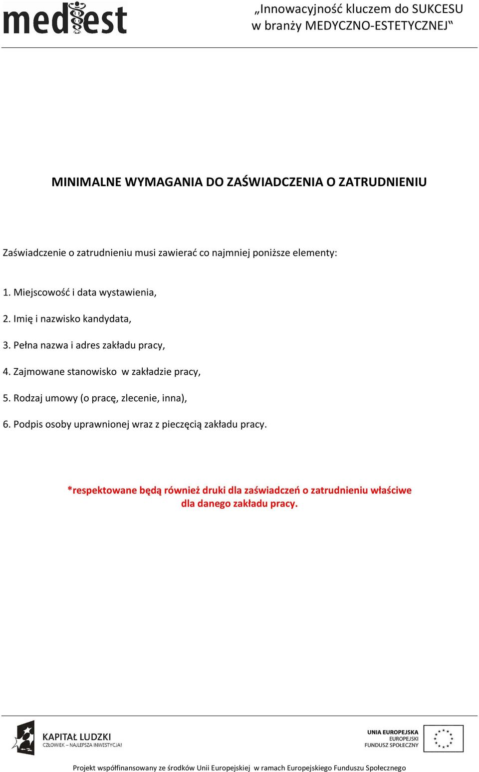 Zajmowane stanowisko w zakładzie pracy, 5. Rodzaj umowy (o pracę, zlecenie, inna), 6.