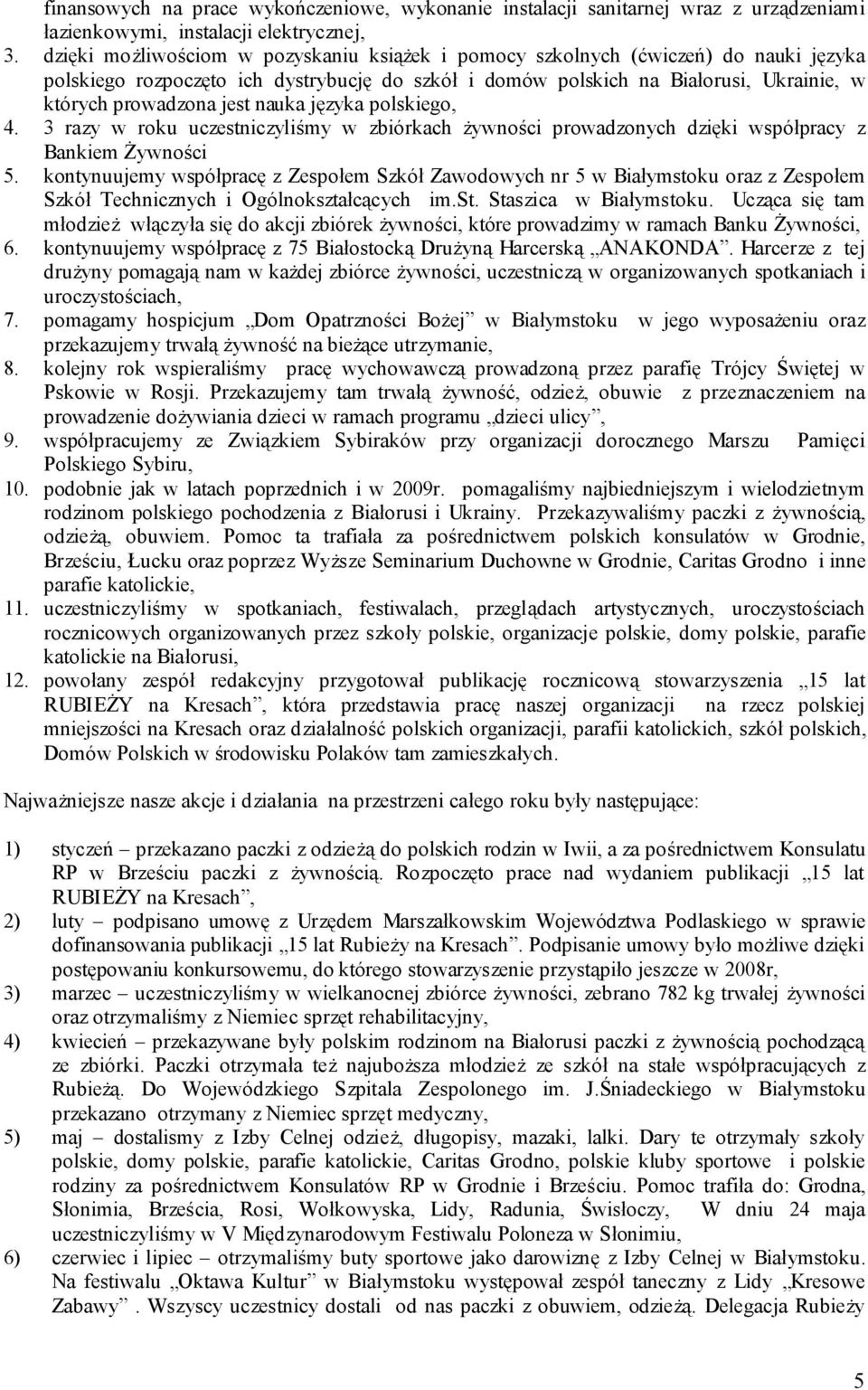 nauka języka polskiego, 4. 3 razy w roku uczestniczyliśmy w zbiórkach żywności prowadzonych dzięki współpracy z Bankiem Żywności 5.