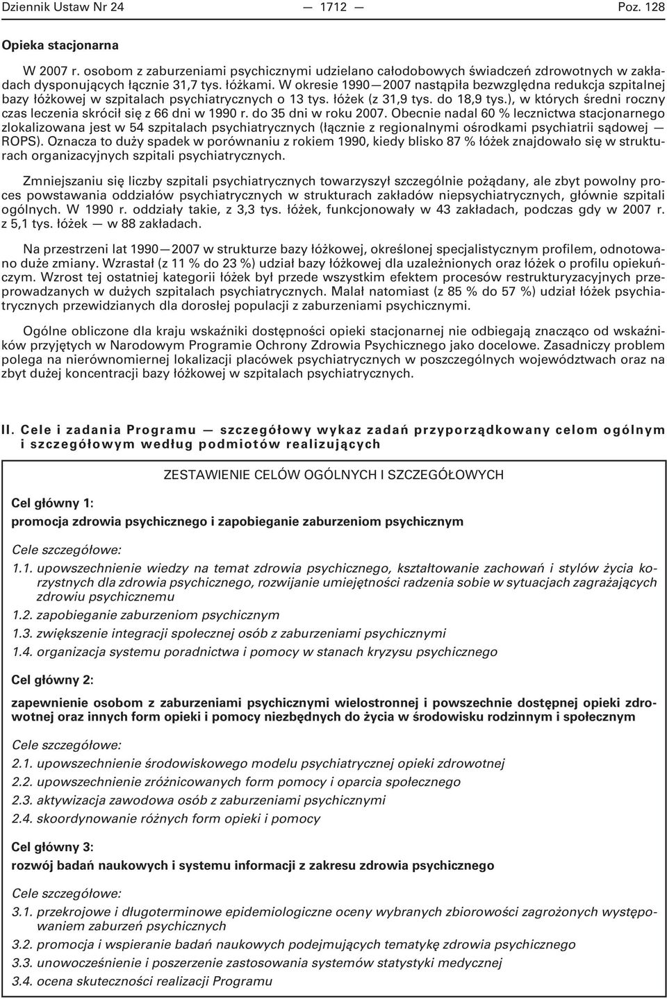 ), w których średni roczny czas leczenia skrócił się z 66 dni w 1990 r. do 35 dni w roku 2007.