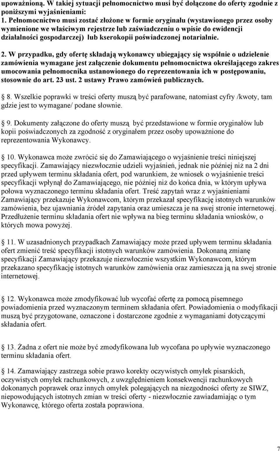 poświadczonej notarialnie. 2.