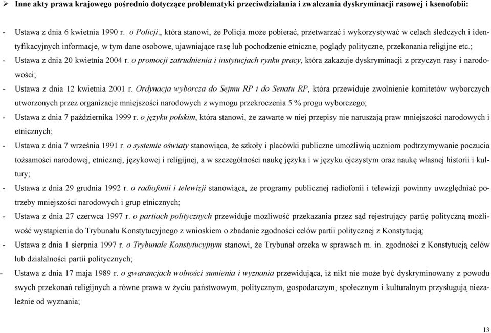 polityczne, przekonania religijne etc.; - Ustawa z dnia 20 kwietnia 2004 r.