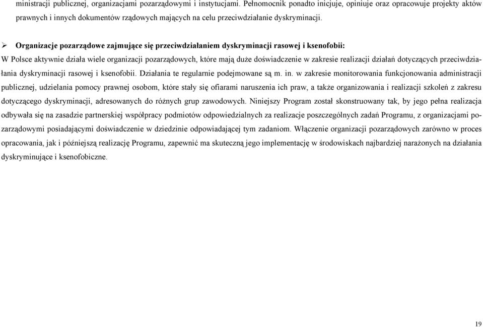 Organizacje pozarządowe zajmujące się przeciwdziałaniem dyskryminacji rasowej i ksenofobii: W Polsce aktywnie działa wiele organizacji pozarządowych, które mają duże doświadczenie w zakresie