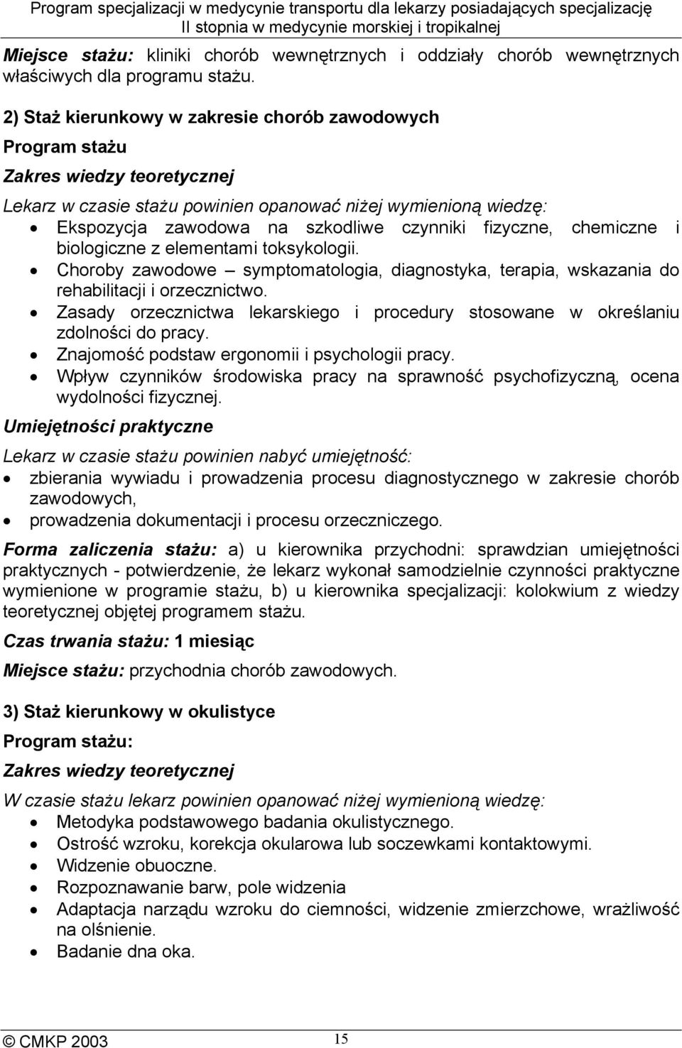 fizyczne, chemiczne i biologiczne z elementami toksykologii. Choroby zawodowe symptomatologia, diagnostyka, terapia, wskazania do rehabilitacji i orzecznictwo.