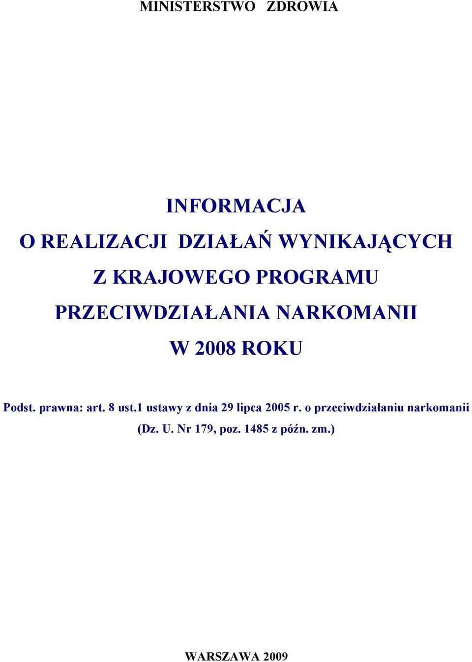 prawna: art. 8 ust.1 ustawy z dnia 29 lipca 2005 r.