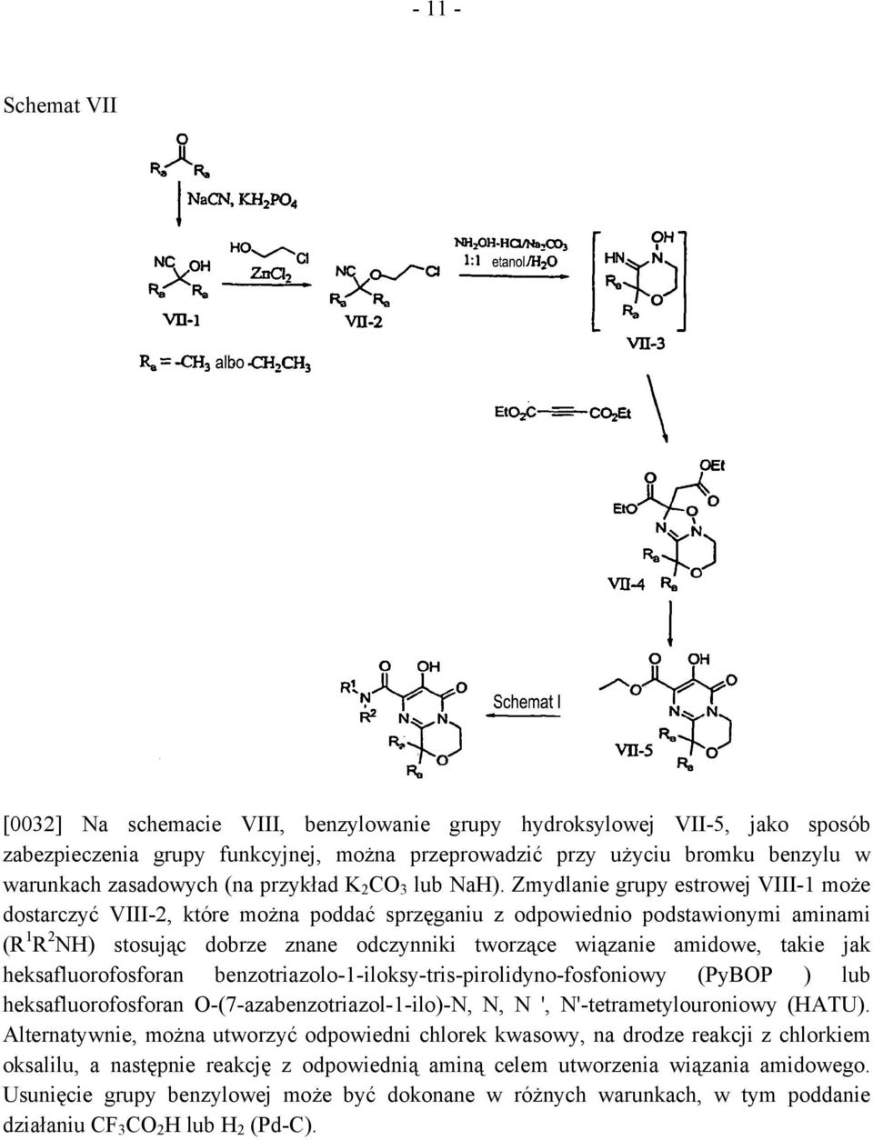 Zmydlanie grupy estrowej VIII-1 może dostarczyć VIII-2, które można poddać sprzęganiu z odpowiednio podstawionymi aminami (R 1 R 2 NH) stosując dobrze znane odczynniki tworzące wiązanie amidowe,