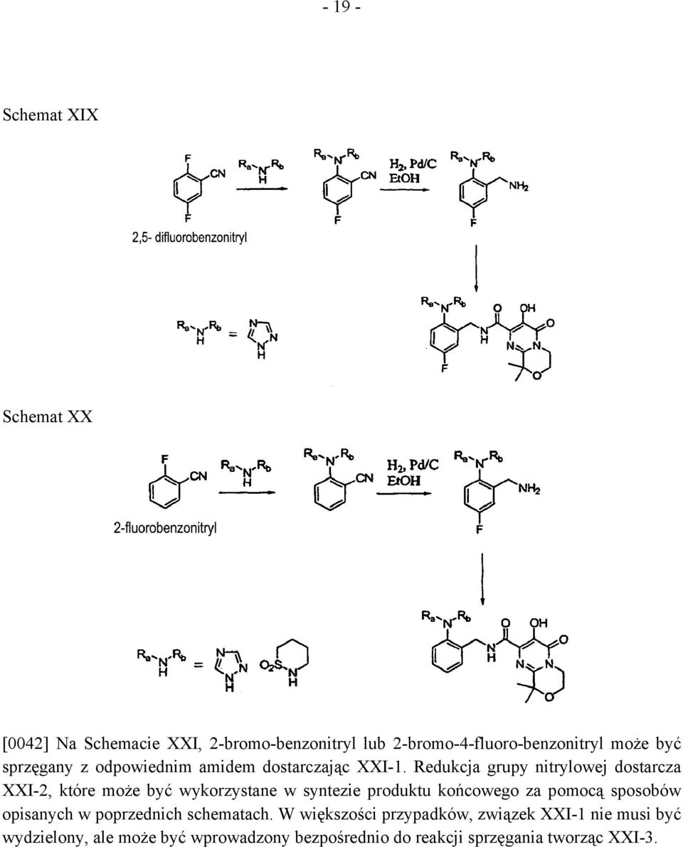 Redukcja grupy nitrylowej dostarcza XXI-2, które może być wykorzystane w syntezie produktu końcowego za pomocą