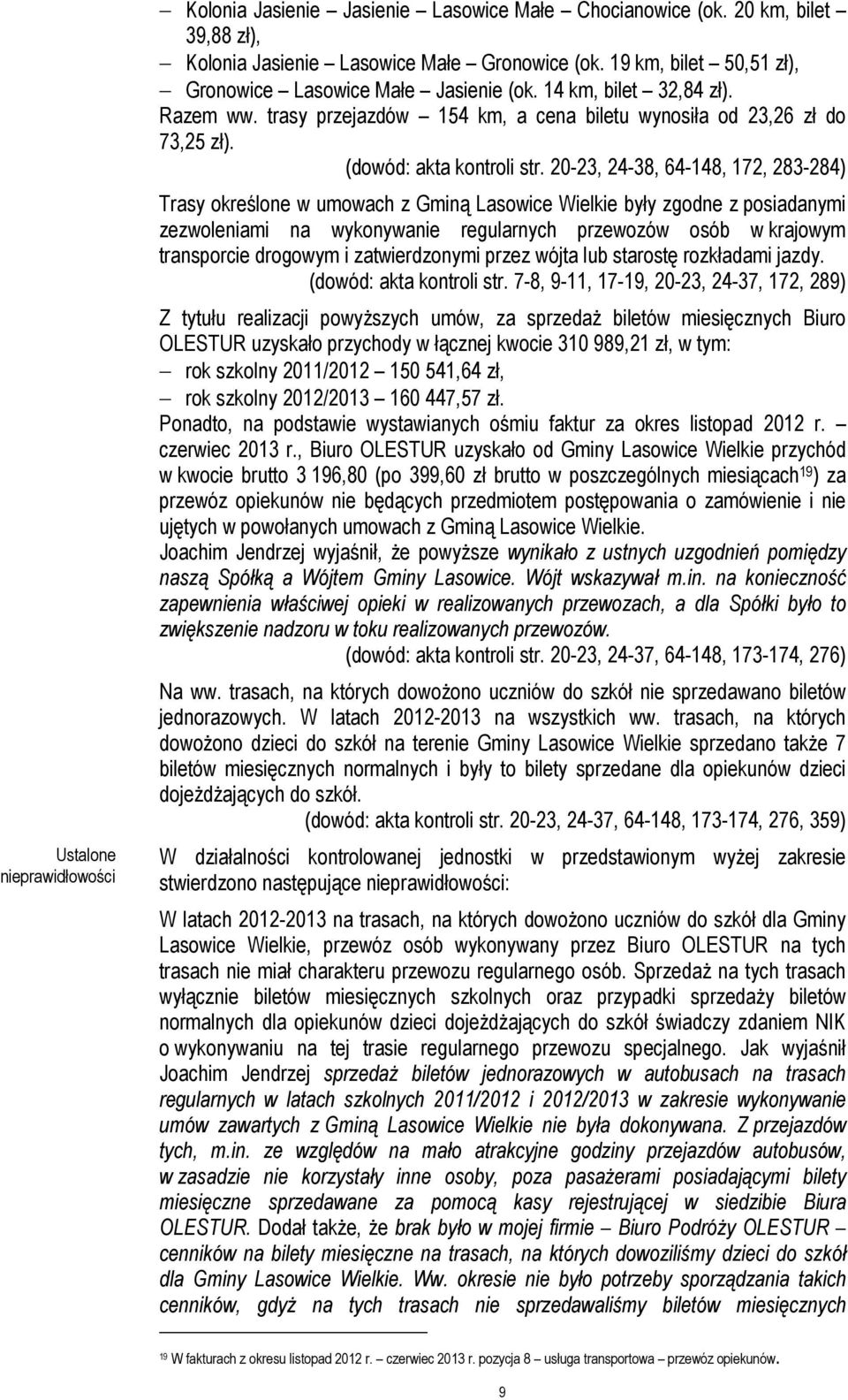 20-23, 24-38, 64-148, 172, 283-284) Trasy określone w umowach z Gminą Lasowice Wielkie były zgodne z posiadanymi zezwoleniami na wykonywanie regularnych przewozów osób w krajowym transporcie drogowym