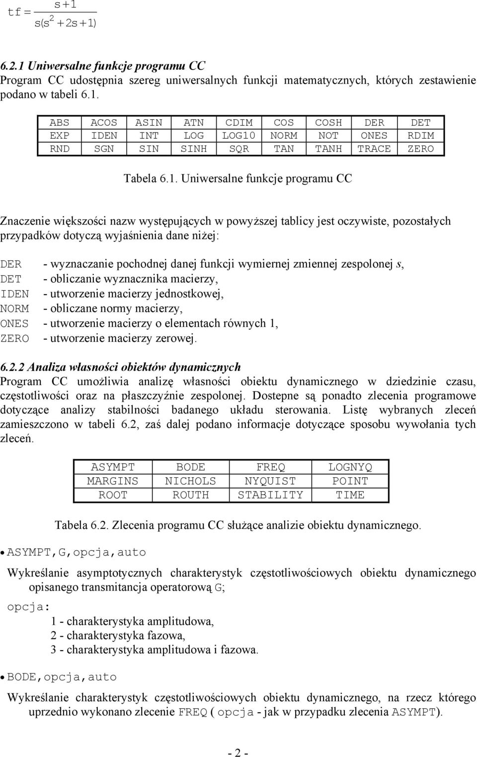 . Uiwersale fukcje programu Zaczeie większości azw wsępującch w powższej ablic jes oczwise pozosałch przpadków doczą wjaśieia dae iżej: DER - wzaczaie pochodej daej fukcji wmierej zmieej zespoloej s