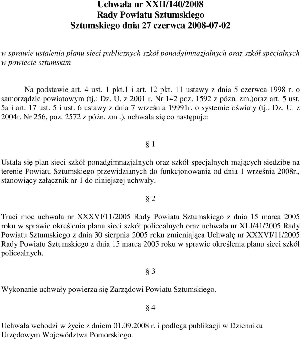 17 ust. 5 i ust. 6 ustawy z dnia 7 września 19991r. o systemie oświaty (tj.: Dz. U. z 2004r. Nr 256, poz. 2572 z późn. zm.