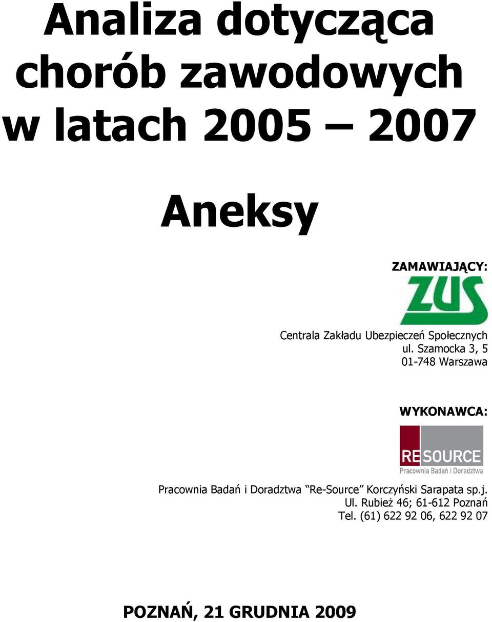 Szamocka 3, 5 01-748 Warszawa WYKONAWCA: Pracownia Badań i Doradztwa