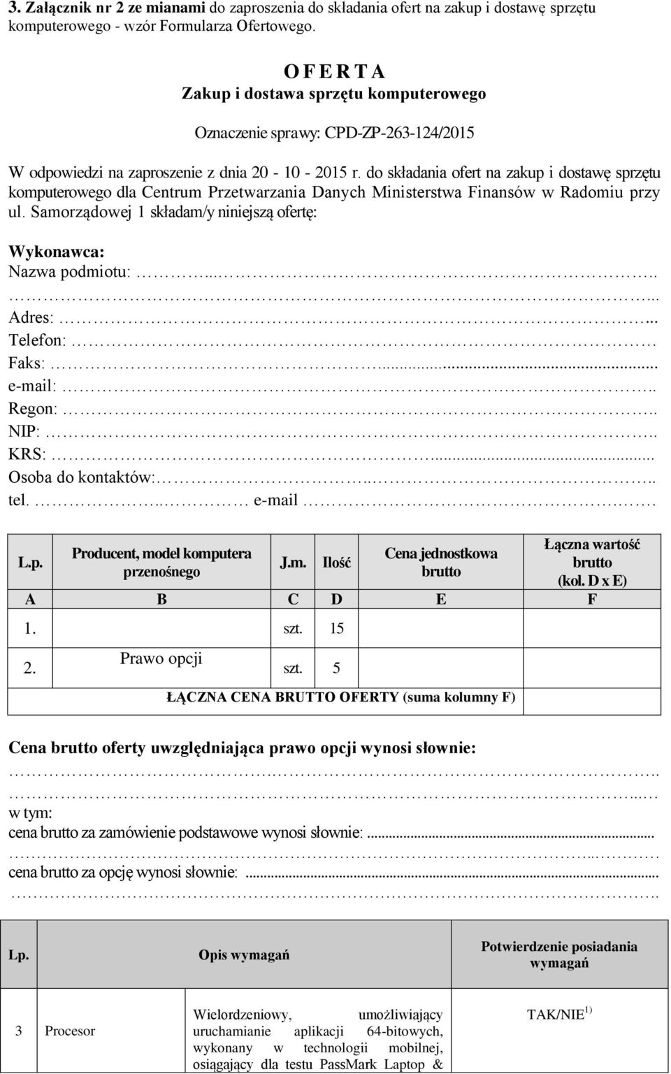 do składania ofert na zakup i dostawę sprzętu komputerowego dla Centrum Przetwarzania Danych Ministerstwa Finansów w Radomiu przy ul.