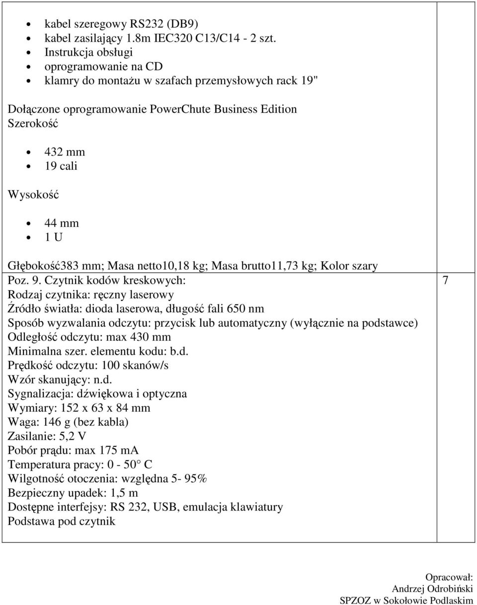 mm; Masa netto0,8 kg; Masa brutto,73 kg; Kolor szary Poz. 9.