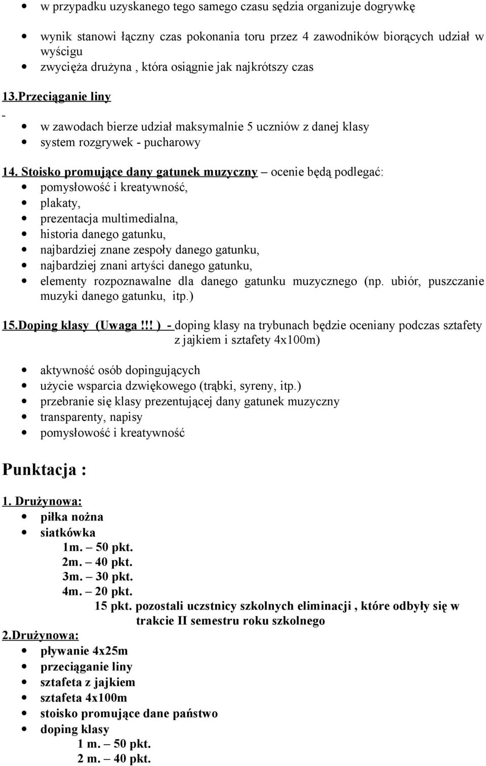 pomysłowość i kreatywność, plakaty, prezentacja multimedialna, historia danego gatunku, najbardziej znane zespoły danego gatunku, najbardziej znani artyści danego gatunku, elementy rozpoznawalne dla