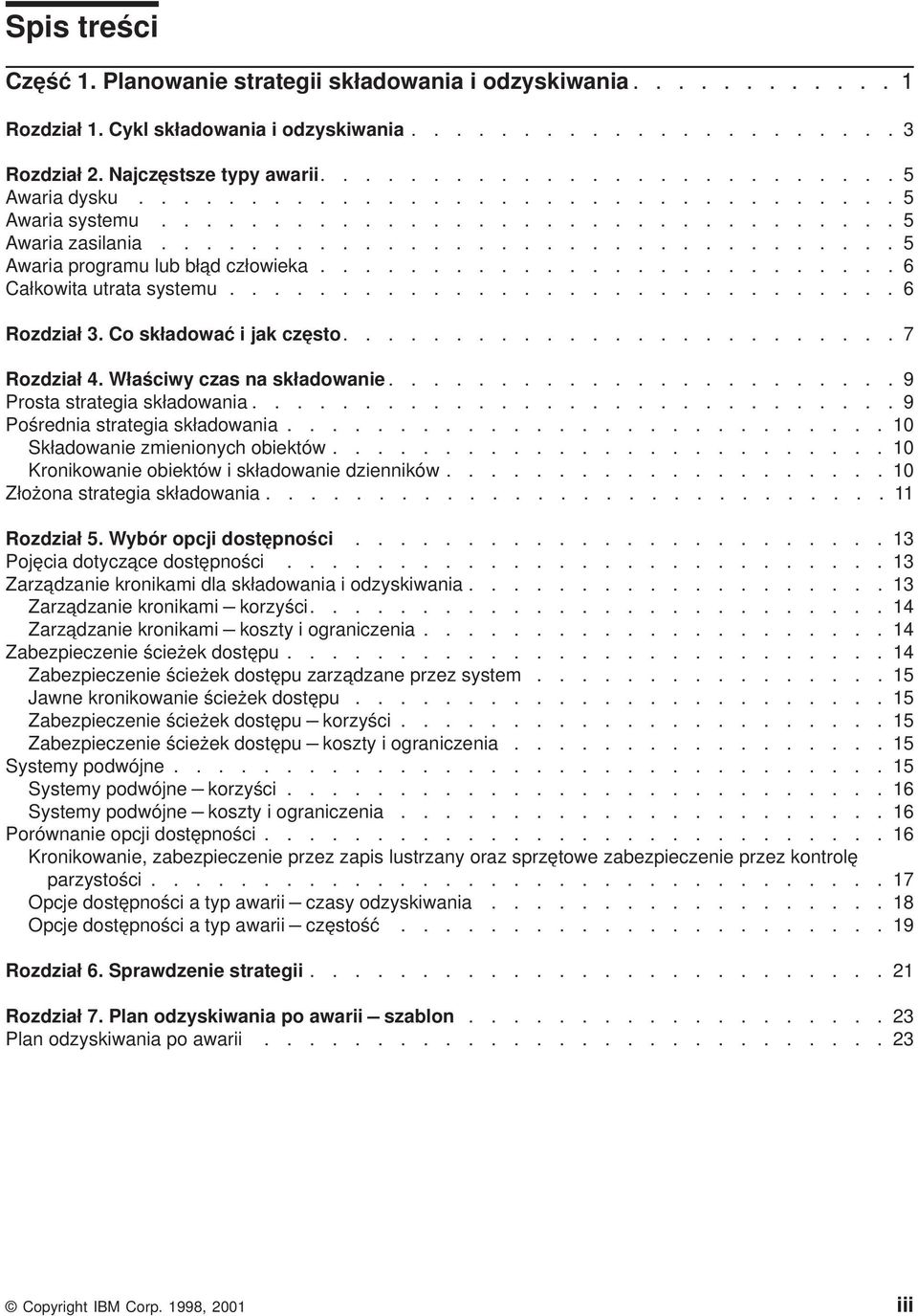......................... 6 Całkowita utrata systemu.............................. 6 Rozdział 3. Co składować i jak często......................... 7 Rozdział 4. Właściwy czas na składowanie.