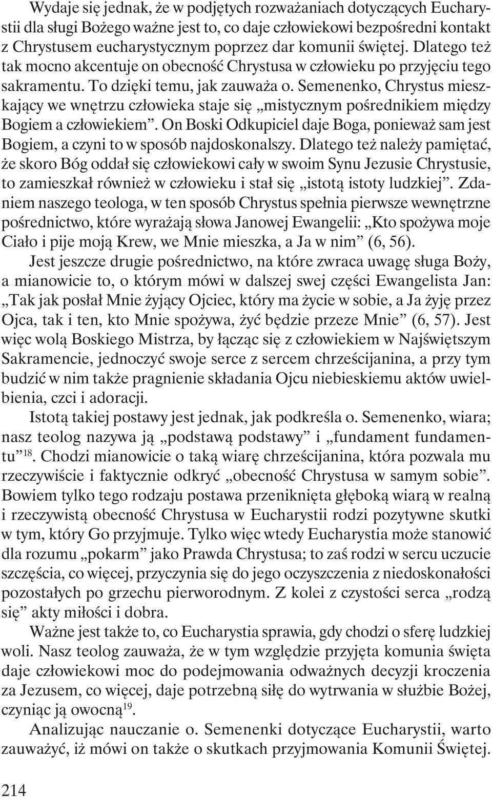 Semenenko, Chrystus mieszkający we wnętrzu człowieka staje się mistycznym pośrednikiem między Bogiem a człowiekiem.