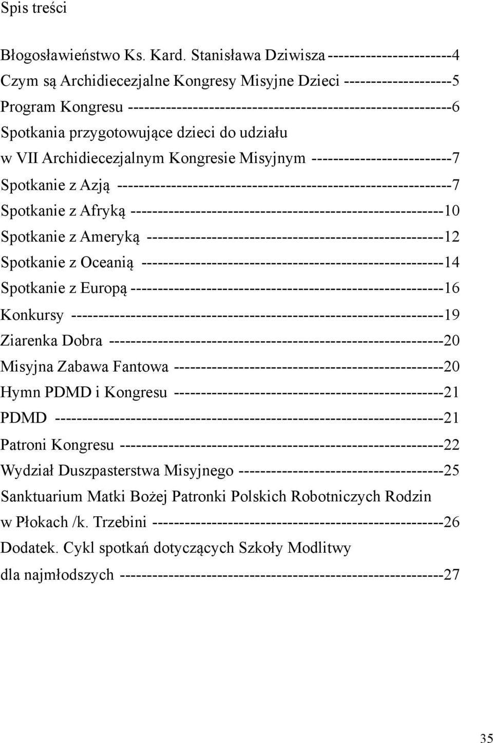 przygotowuj$ce dzieci do udzia!