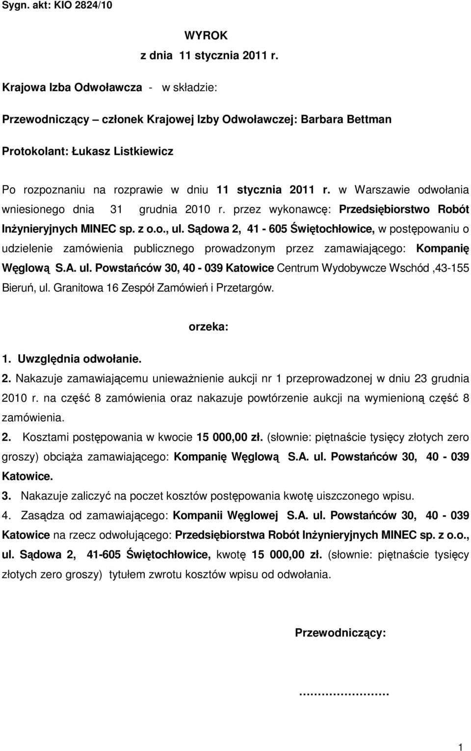 w Warszawie odwołania wniesionego dnia 31 grudnia 2010 r. przez wykonawcę: Przedsiębiorstwo Robót InŜynieryjnych MINEC sp. z o.o., ul.