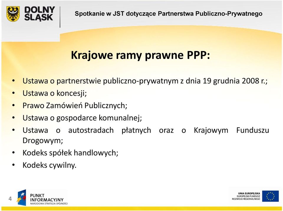 ; Ustawa o koncesji; Prawo Zamówień Publicznych; Ustawa o gospodarce