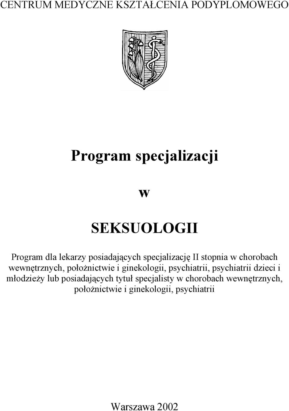 położnictwie i ginekologii, psychiatrii, psychiatrii dzieci i młodzieży lub