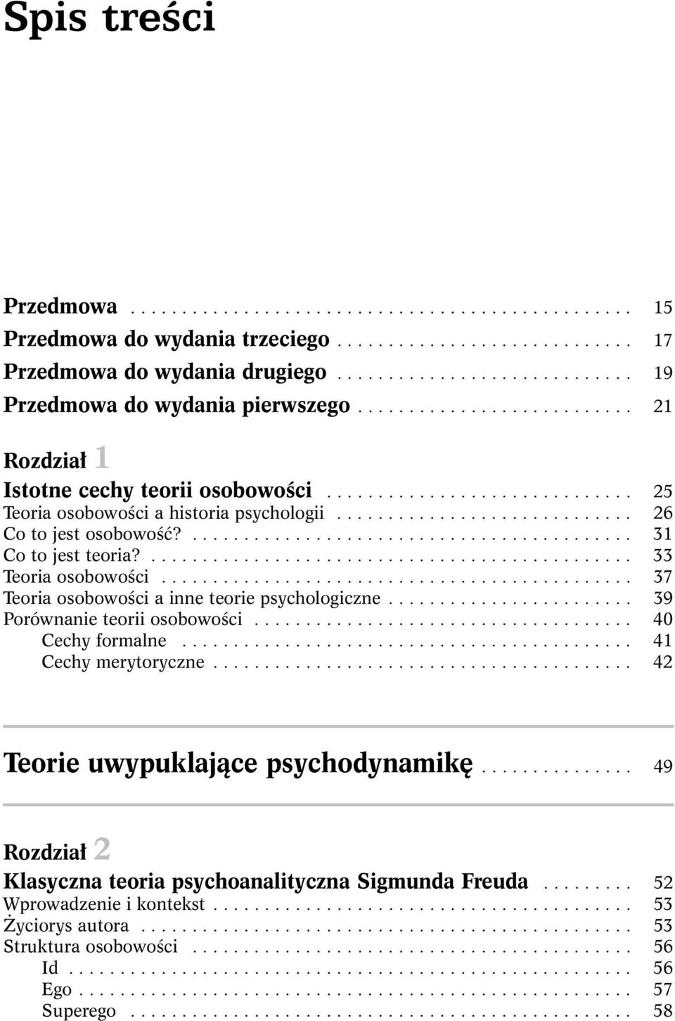 ............................ 26 Co to jest osobowość?........................................... 31 Co to jest teoria?............................................... 33 Teoria osobowości.