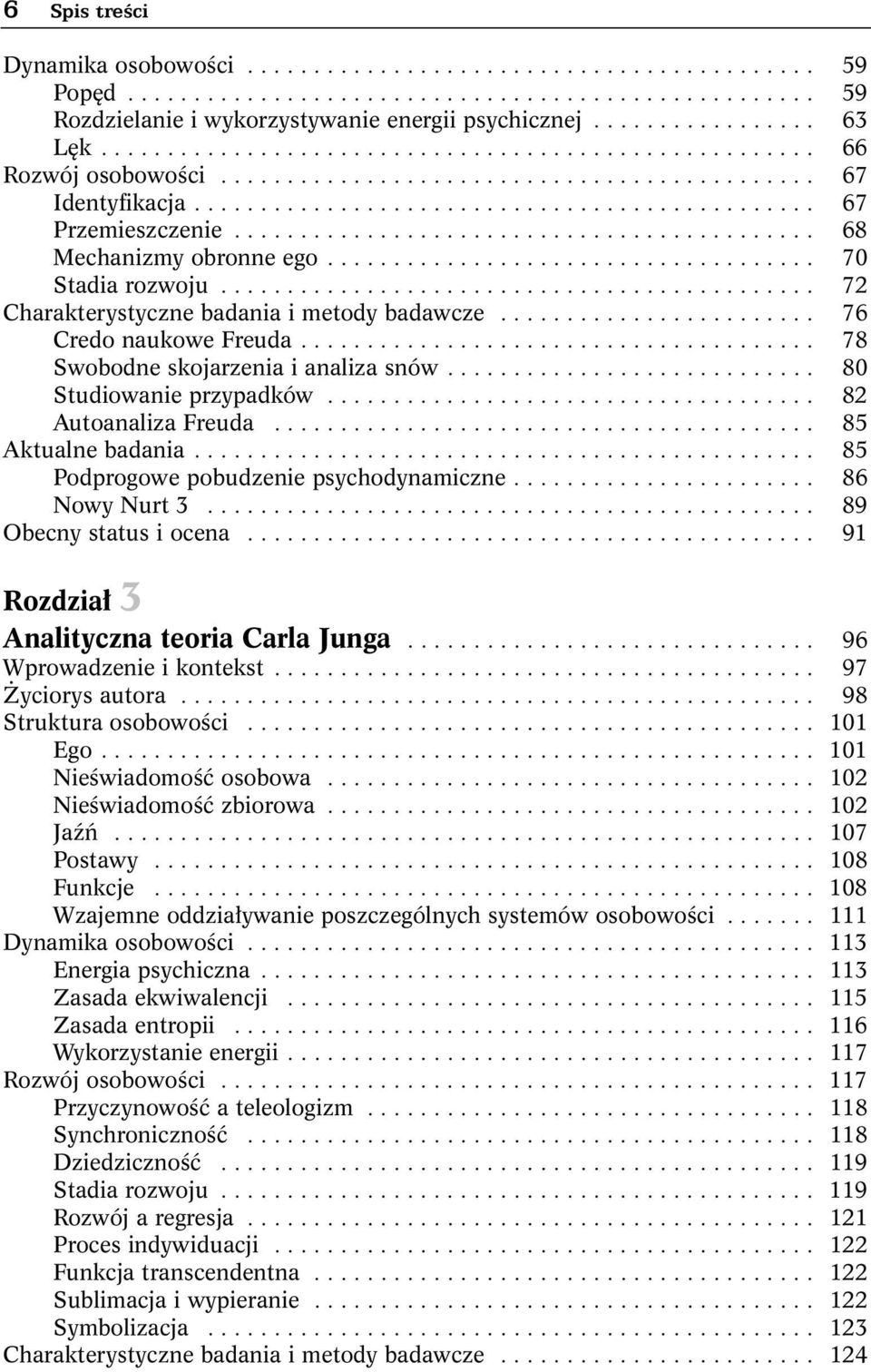 ........................................... 68 Mechanizmy obronne ego..................................... 70 Stadia rozwoju............................................. 72 Charakterystyczne badania i metody badawcze.