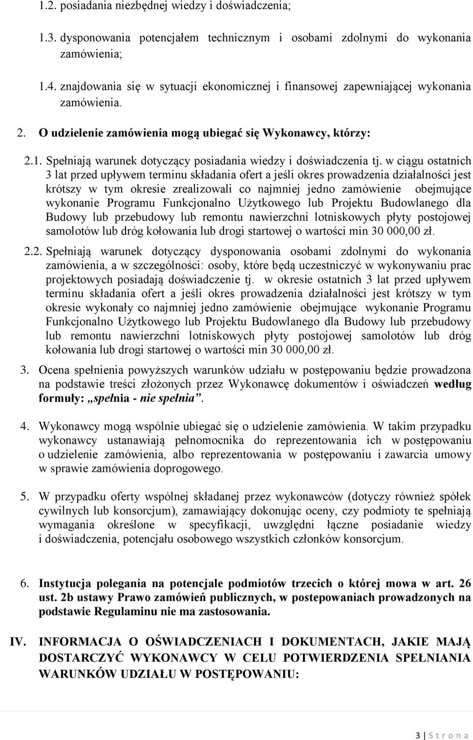 Spełniają warunek dotyczący posiadania wiedzy i doświadczenia tj.