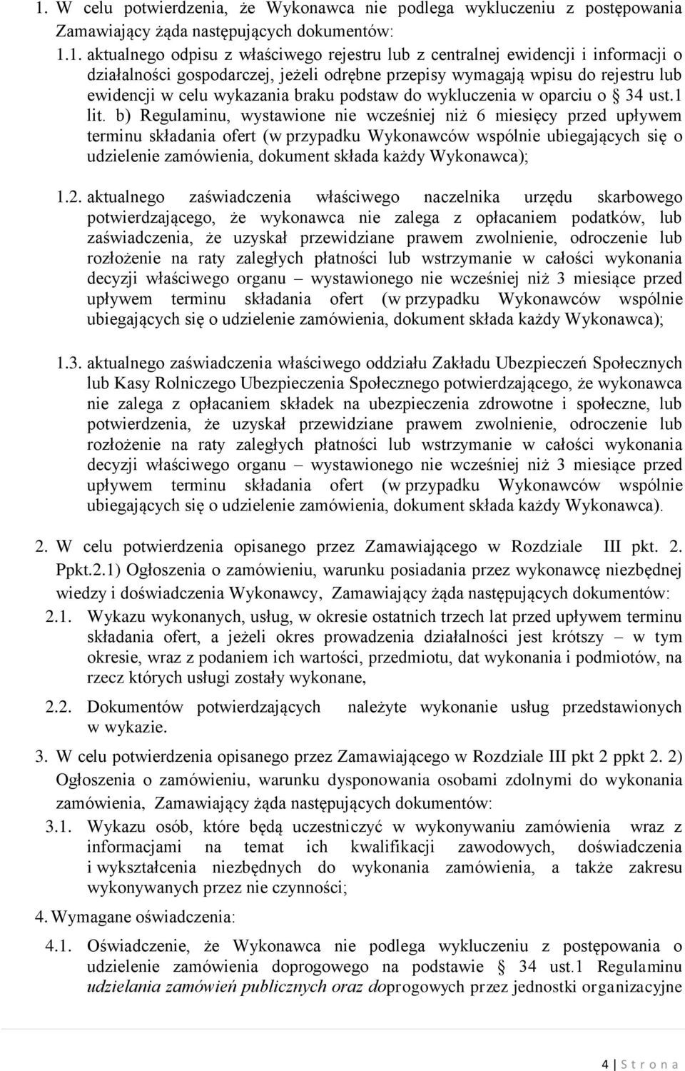 b) Regulaminu, wystawione nie wcześniej niż 6 miesięcy przed upływem terminu składania ofert (w przypadku Wykonawców wspólnie ubiegających się o udzielenie zamówienia, dokument składa każdy