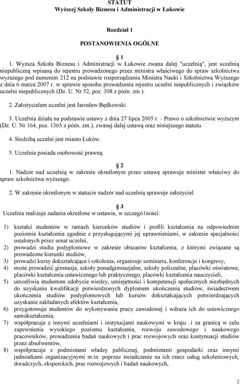 212 na podstawie rozporządzenia Ministra Nauki i Szkolnictwa Wyższego z dnia 6 marca 2007 r. w sprawie sposobu prowadzenia rejestru uczelni niepublicznych i związków uczelni niepublicznych (Dz. U.