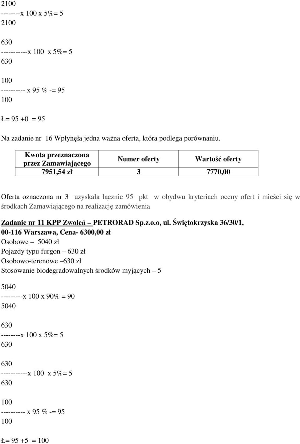 realizację zamówienia Zadanie nr 11 KPP Zwoleń PETRORAD Sp.z.o.o, ul.