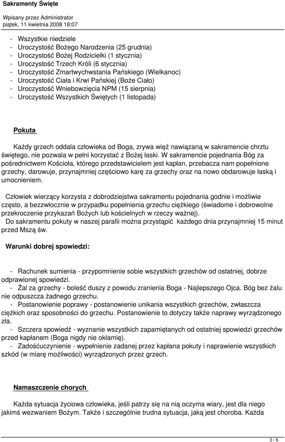 Boga, zrywa więź nawiązaną w sakramencie chrztu świętego, nie pozwala w pełni korzystać z Bożej łaski.