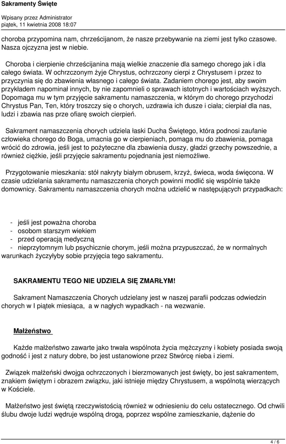 W ochrzczonym żyje Chrystus, ochrzczony cierpi z Chrystusem i przez to przyczynia się do zbawienia własnego i całego świata.