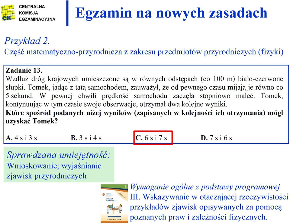 umiejętność: Wnioskowanie; wyjaśnianie zjawisk przyrodniczych Wymaganie ogólne z