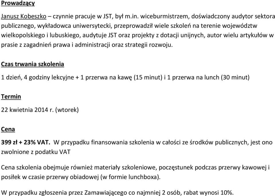 dotacji unijnych, autor wielu artykułów w prasie z zagadnień prawa i administracji oraz strategii rozwoju.