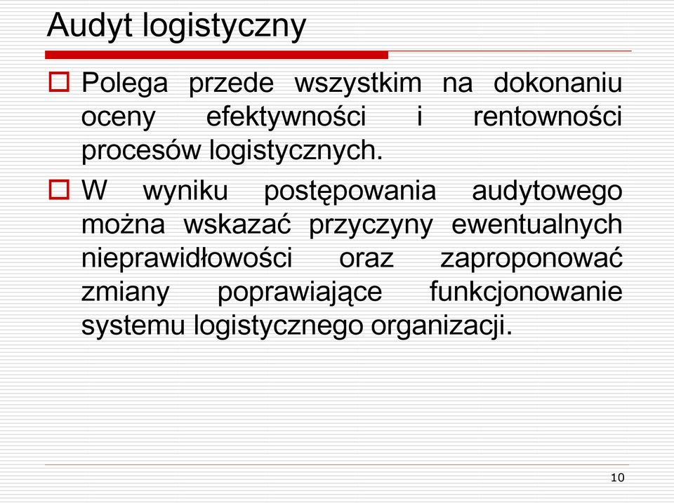 W wyniku postępowania audytowego można wskazać przyczyny ewentualnych