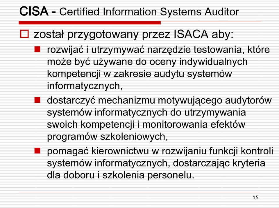 motywującego audytorów systemów informatycznych do utrzymywania swoich kompetencji i monitorowania efektów programów