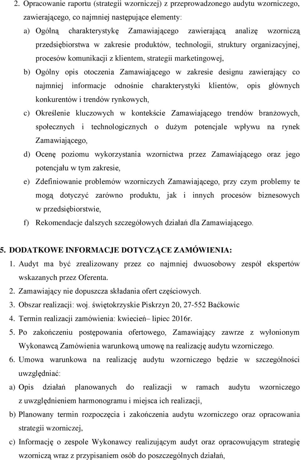 designu zawierający co najmniej informacje odnośnie charakterystyki klientów, opis głównych konkurentów i trendów rynkowych, c) Określenie kluczowych w kontekście Zamawiającego trendów branżowych,