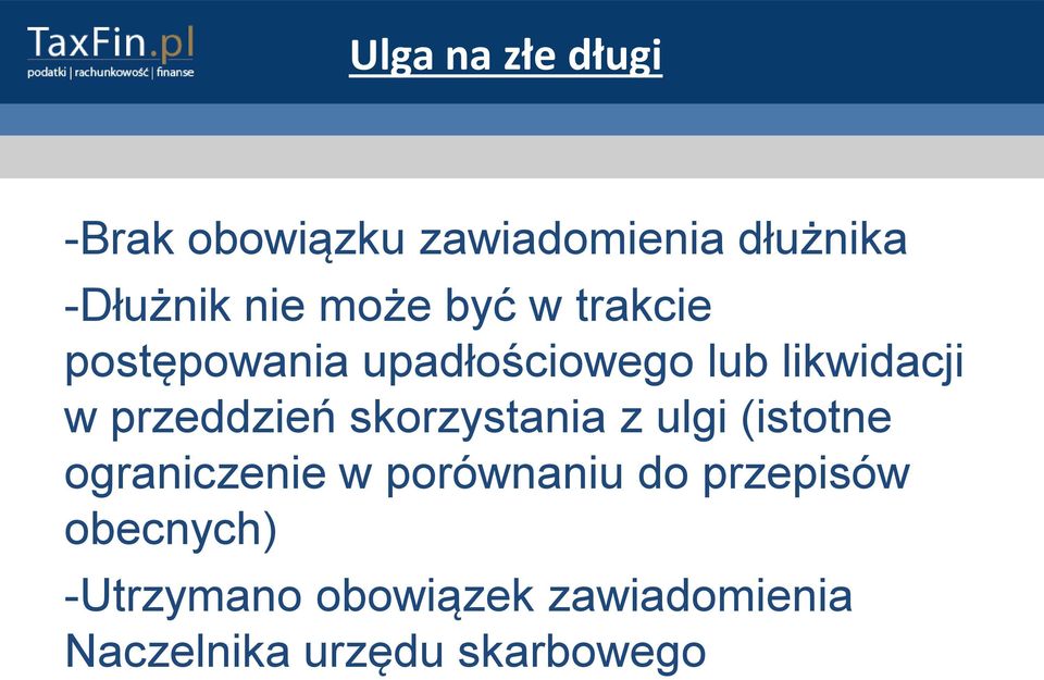 przeddzień skorzystania z ulgi (istotne ograniczenie w porównaniu do