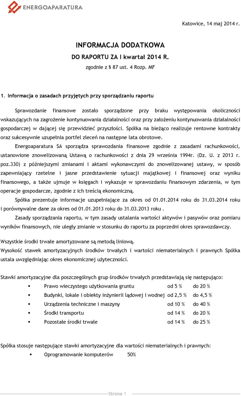 przy założeniu kontynuowania działalności gospodarczej w dającej się przewidzieć przyszłości.