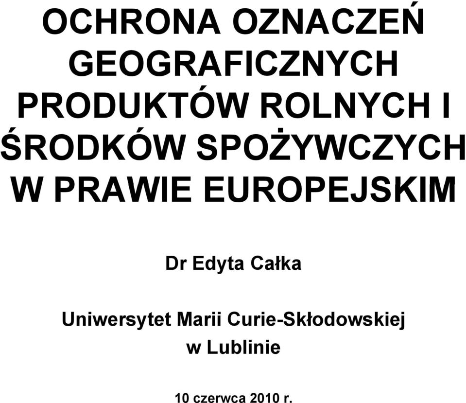 EUROPEJSKIM Dr Edyta Całka Uniwersytet