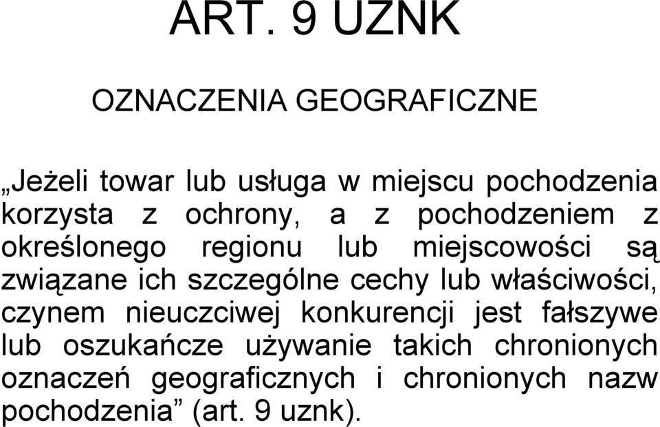 szczególne cechy lub właściwości, czynem nieuczciwej konkurencji jest fałszywe lub