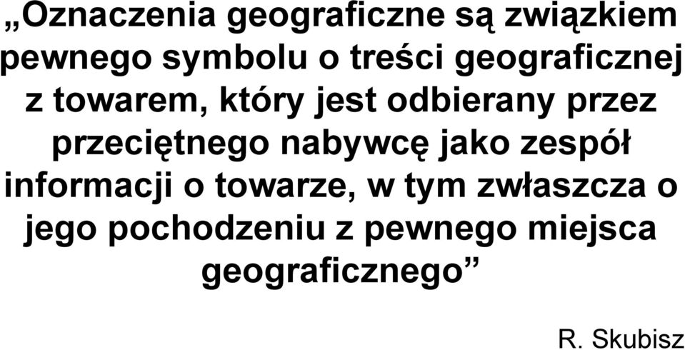 przeciętnego nabywcę jako zespół informacji o towarze, w tym