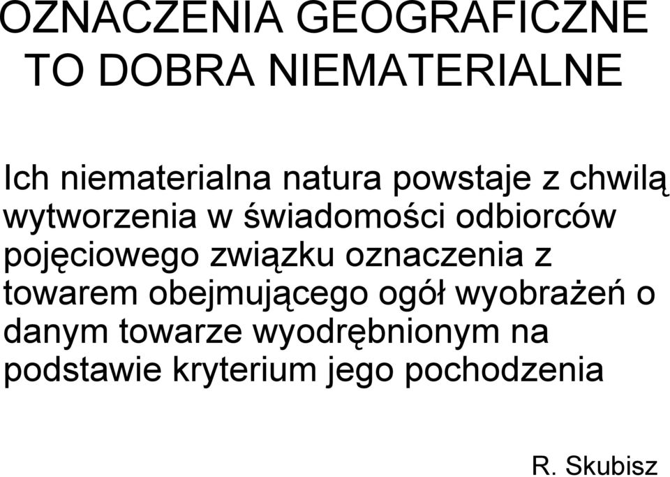 pojęciowego związku ą oznaczenia z towarem obejmującego ogół wyobrażeń