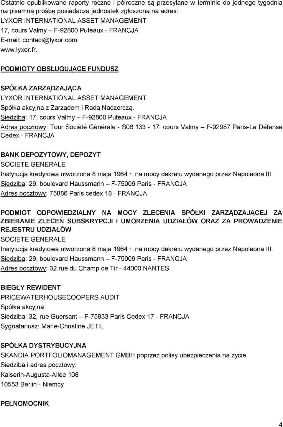 Siedziba: 17, cours Valmy F-92800 Puteaux - FRANCJA Adres pocztowy: Tour Société Générale - S06.