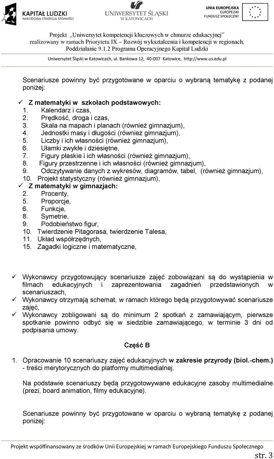 Figury płaskie i ich własności (również gimnazjum), 8. Figury przestrzenne i ich własności (również gimnazjum), 9. Odczytywanie danych z wykresów, diagramów, tabel, (również gimnazjum), 10.