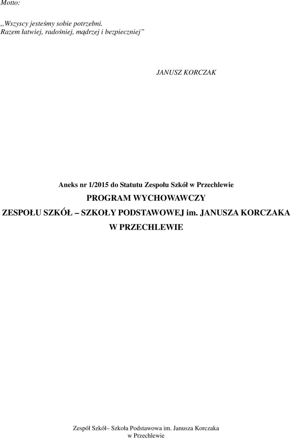 KORCZAK Aneks nr 1/2015 do Statutu Zespołu Szkół PROGRAM