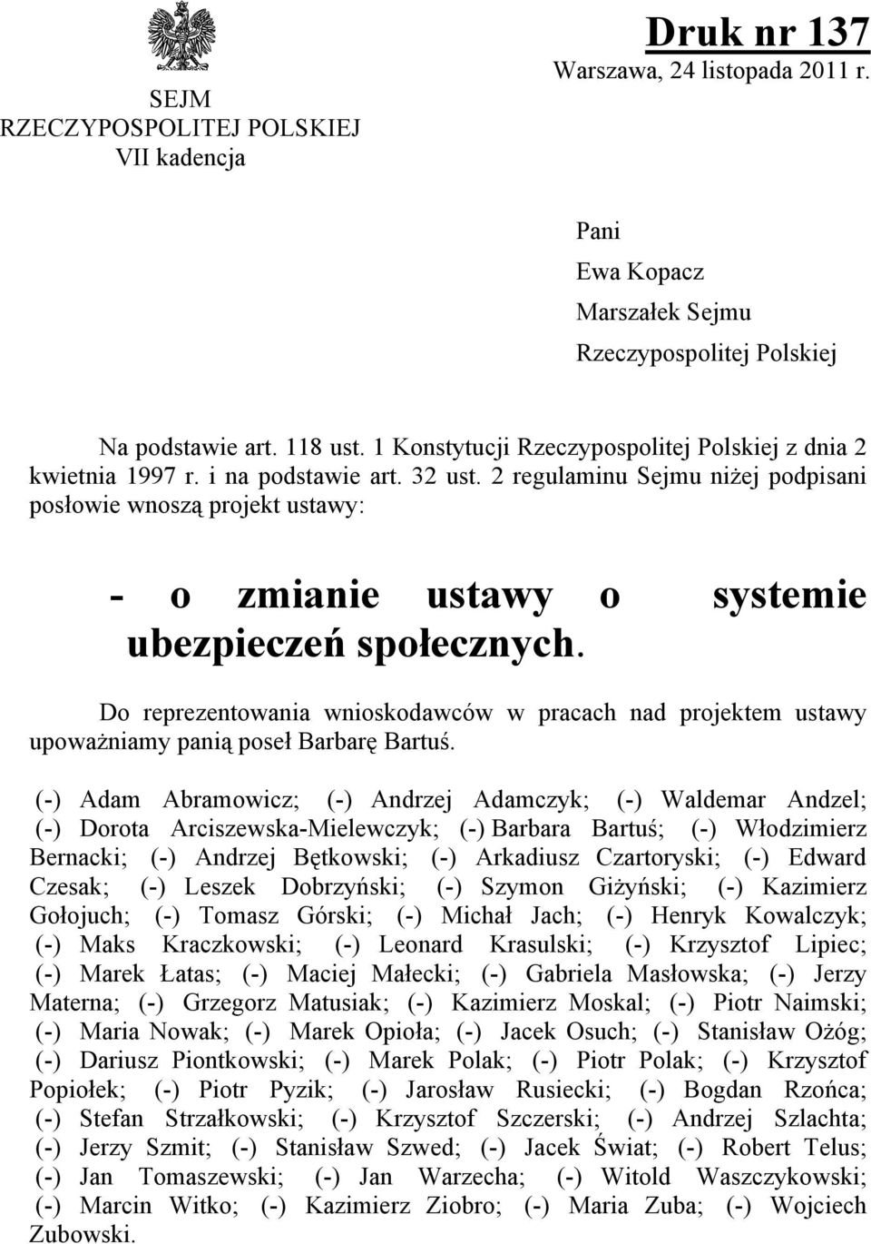 2 regulaminu Sejmu niżej podpisani posłowie wnoszą projekt ustawy: - o zmianie ustawy o systemie ubezpieczeń społecznych.